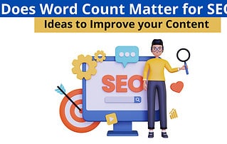 Does Word Count Matter for SEO